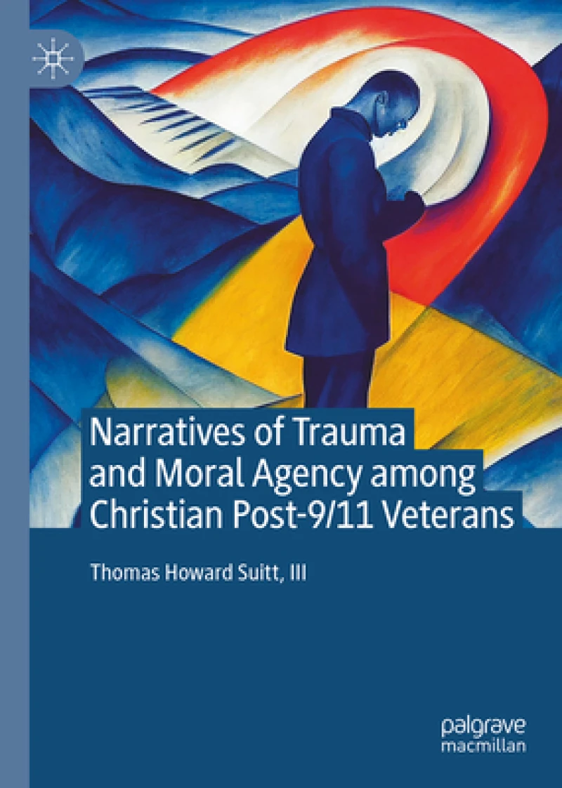 Narratives of Trauma and Moral Agency among Christian Post-9/11 Veterans