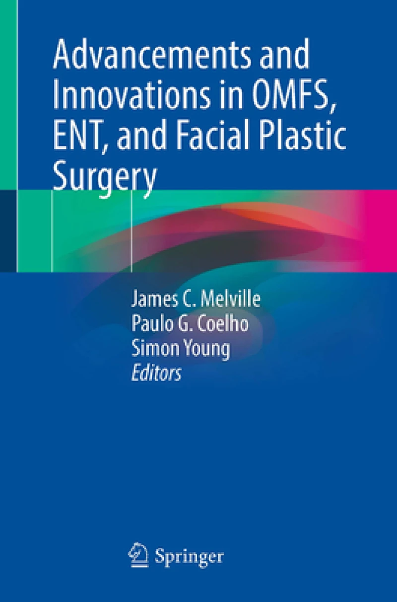 Advancements and Innovations in OMFS, ENT, and Facial Plastic Surgery