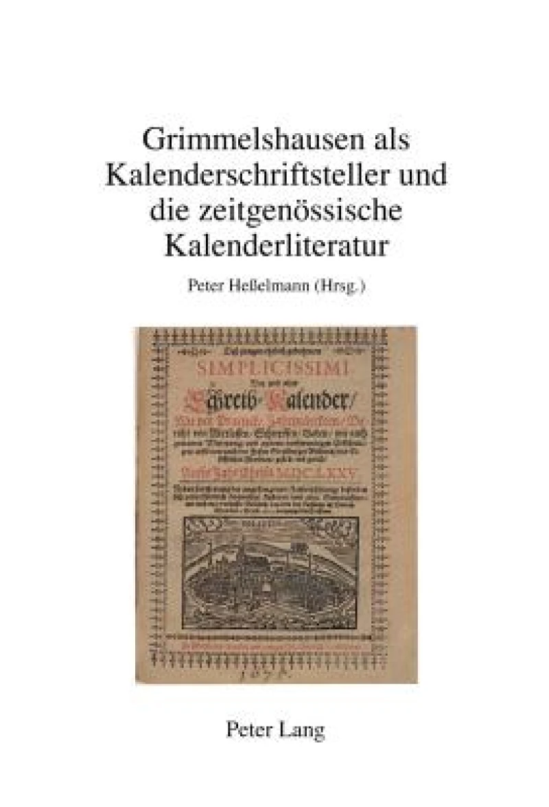 Grimmelshausen als Kalenderschriftsteller und die zeitgenoessische Kalenderliteratur