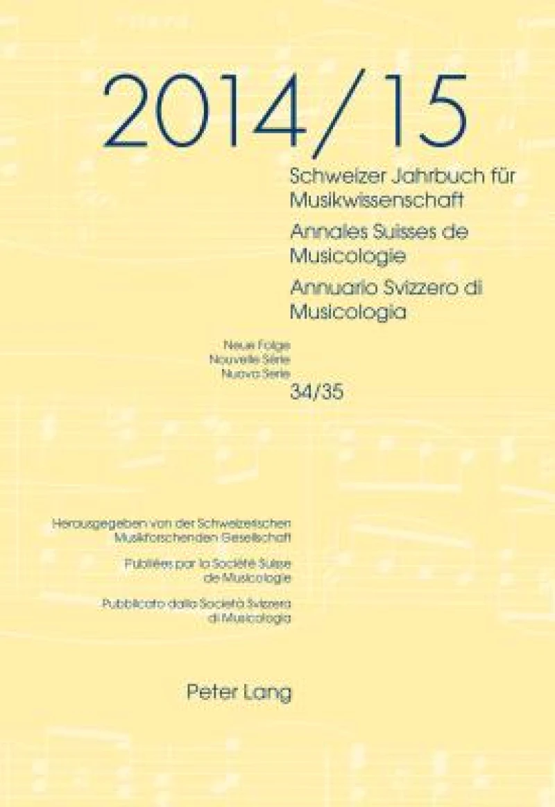 Schweizer Jahrbuch Fuer Musikwissenschaft- Annales Suisses de Musicologie- Annuario Svizzero Di Musicologia