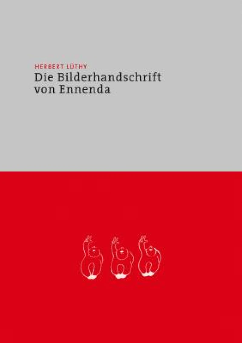 Herbert Luethy - Die Bilderhandschrift Von Ennenda