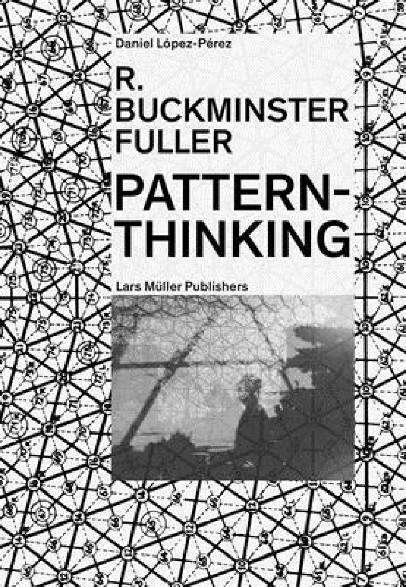 R. Buckminster Fuller - Pattern-Thinking
