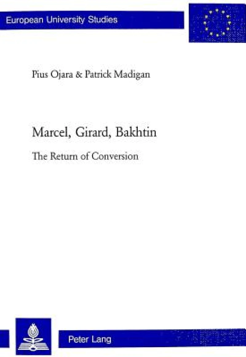 Marcel, Girard, Bakhtin