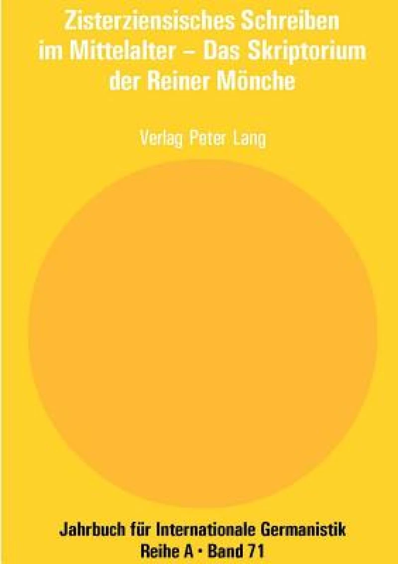 Zisterziensisches Schreiben im Mittelalter - Das Skriptorium der Reiner Moenche