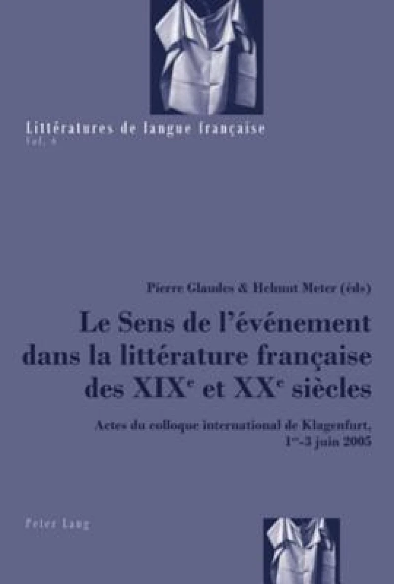Le Sens de l'Evenement Dans La Litterature Francaise Des XIX E Et XX E Siecles
