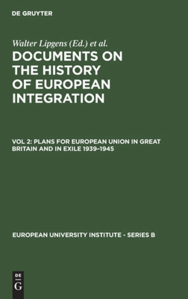 Plans for European Union in Great Britain and in Exile 1939–1945