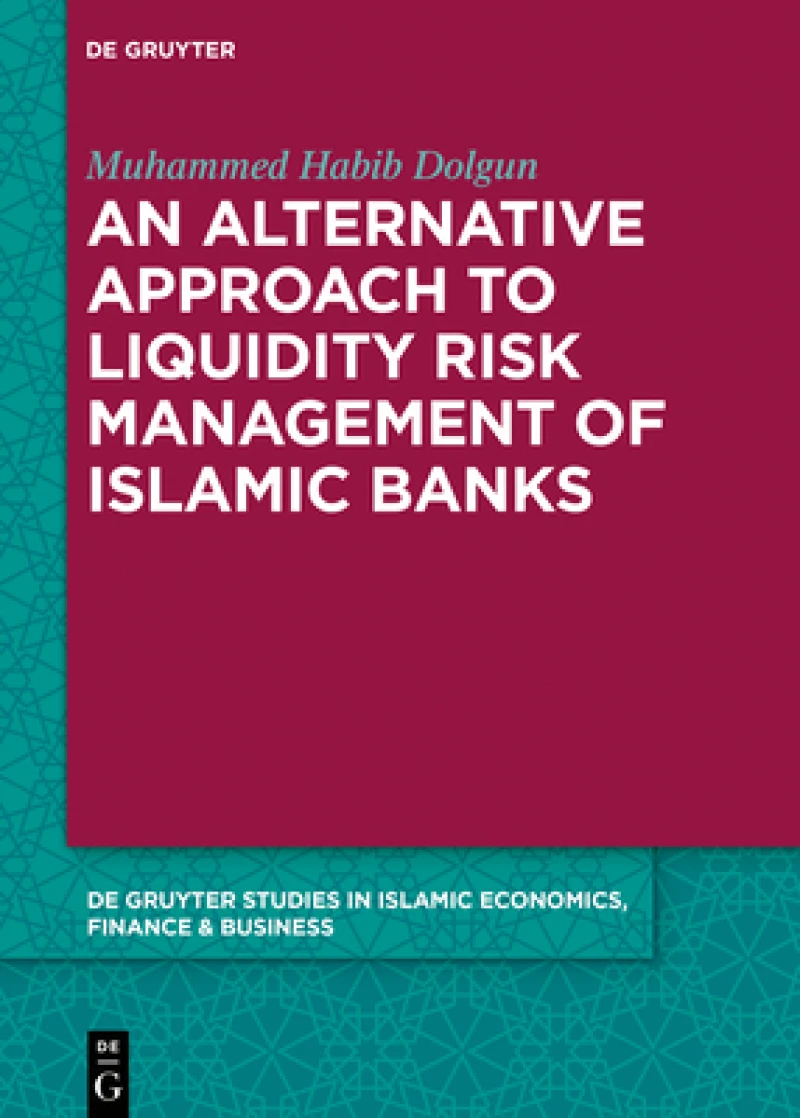 An Alternative Approach to Liquidity Risk Management of Islamic Banks