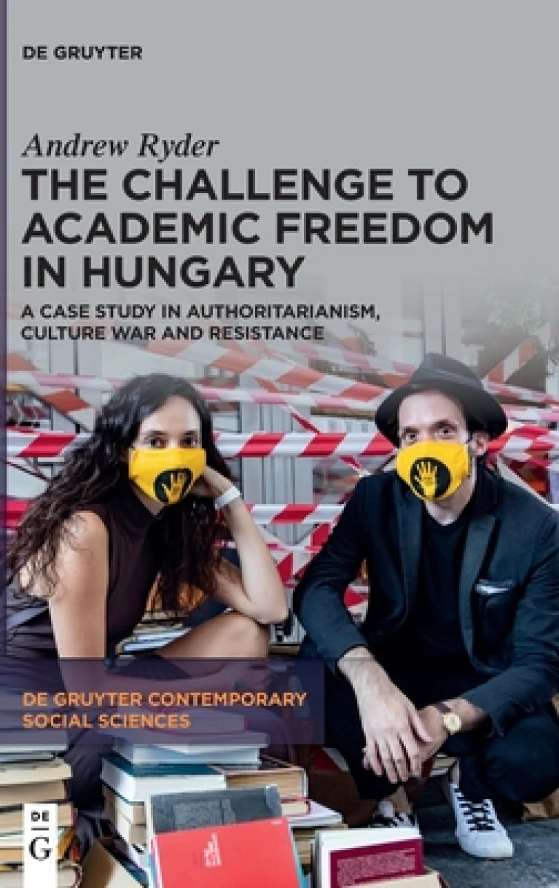The Challenge to Academic Freedom in Hungary