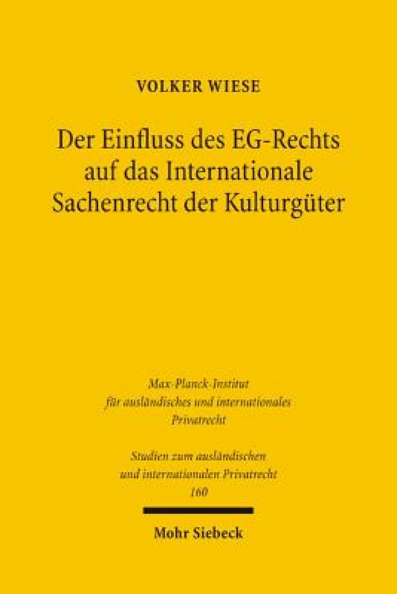 Der Einfluss des EG-Rechts auf das Internationale Sachenrecht der Kulturguter