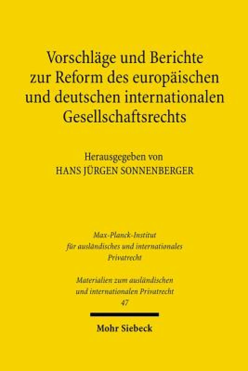 Vorschlage und Berichte zur Reform des europaischen und deutschen internationalen Gesellschaftsrechts