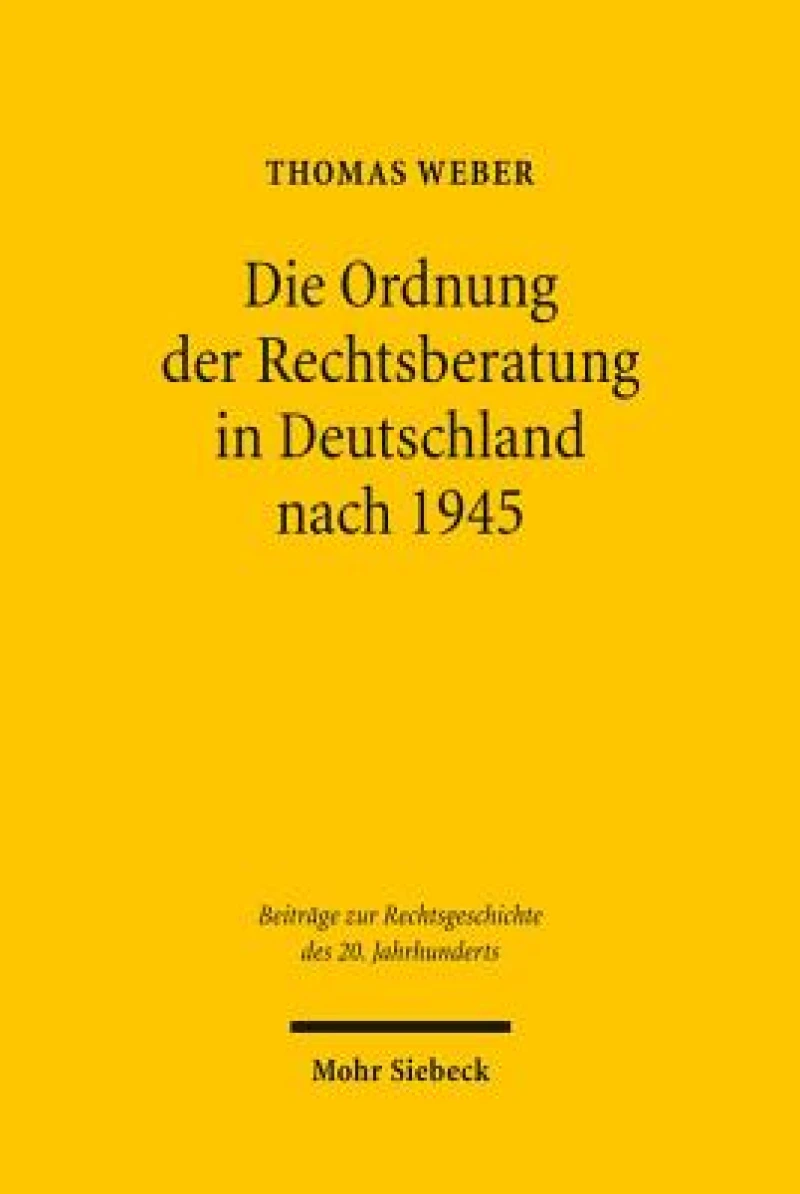 Die Ordnung der Rechtsberatung in Deutschland nach 1945