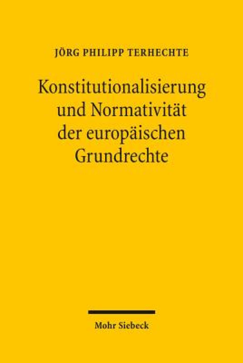 Konstitutionalisierung und Normativitat der europaischen Grundrechte