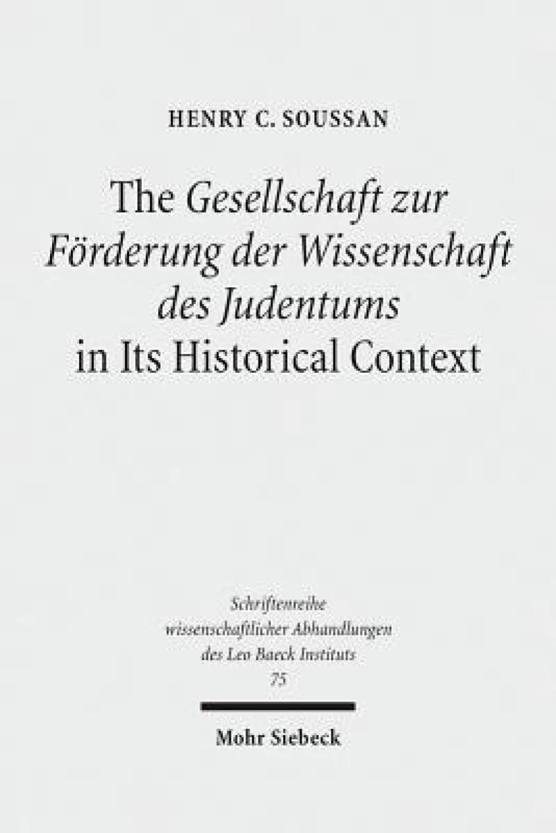 The Gesellschaft zur Forderung der Wissenschaft des Judentums in Its Historical Context