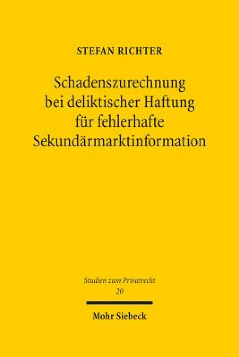 Schadenszurechnung bei deliktischer Haftung fur fehlerhafte Sekundarmarktinformation