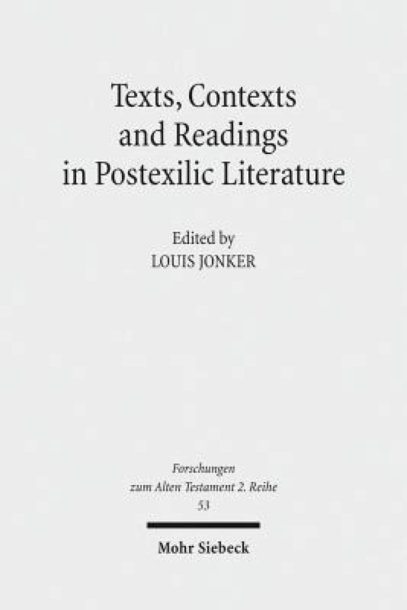 Texts, Contexts and Readings in Postexilic Literature