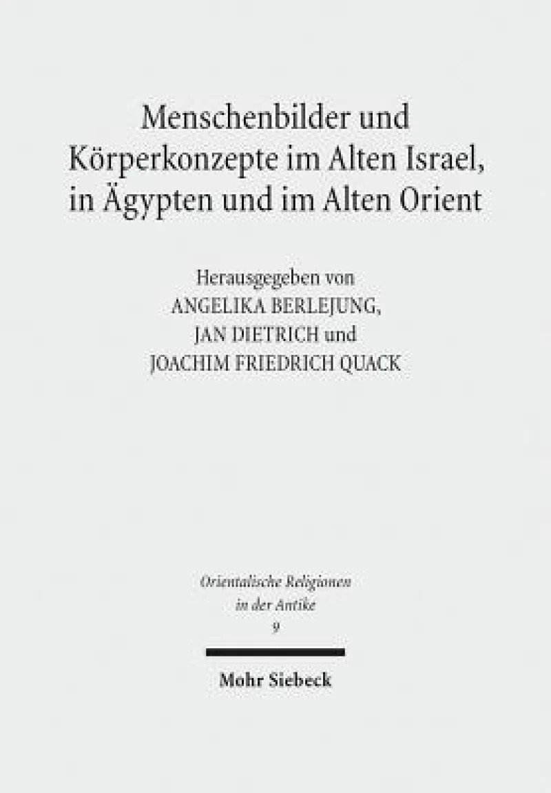 Menschenbilder und Korperkonzepte im Alten Israel, in Agypten und im Alten Orient