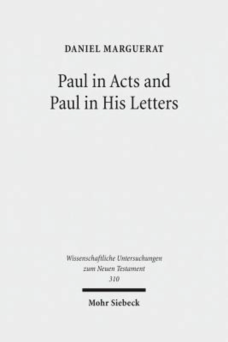 Paul in Acts and Paul in His Letters