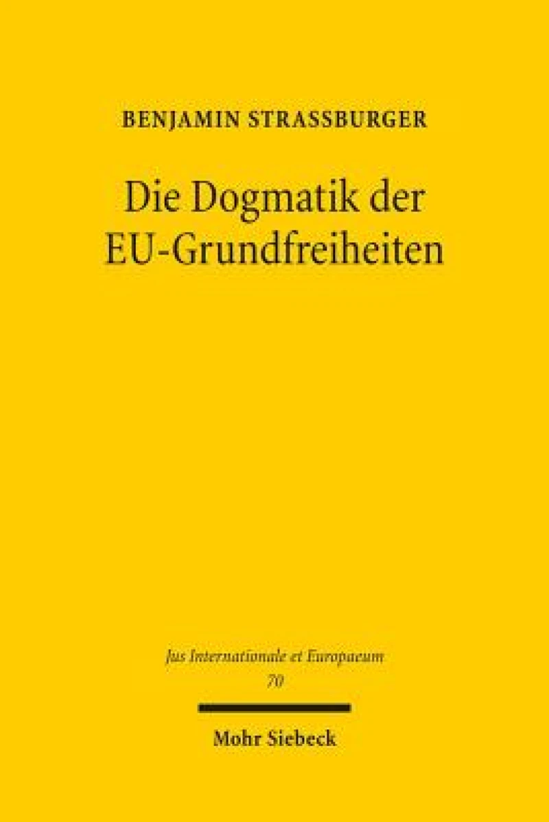 Die Dogmatik der EU-Grundfreiheiten