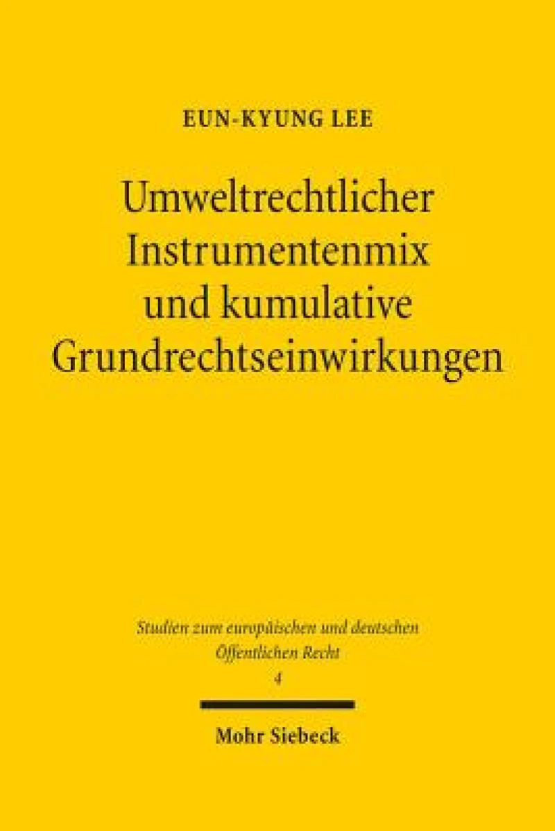 Umweltrechtlicher Instrumentenmix und kumulative Grundrechtseinwirkungen
