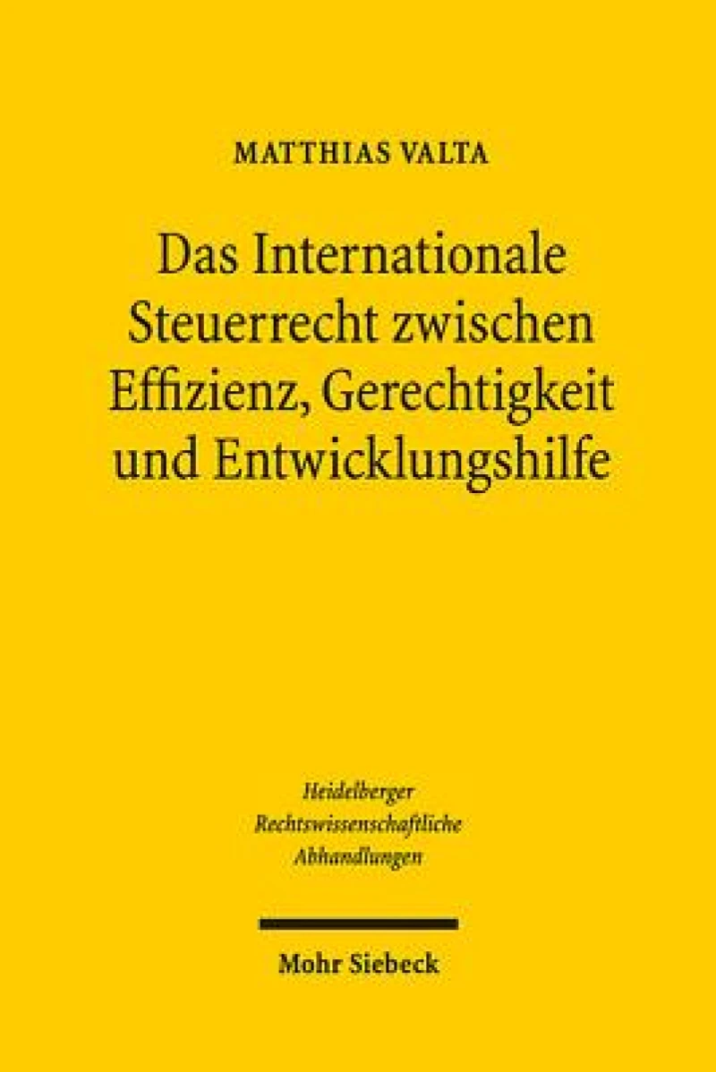 Das Internationale Steuerrecht zwischen Effizienz, Gerechtigkeit und Entwicklungshilfe