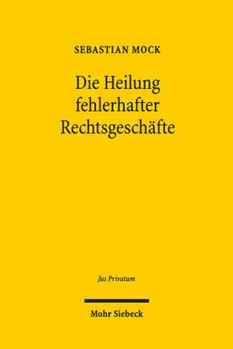 Die Heilung fehlerhafter Rechtsgeschafte