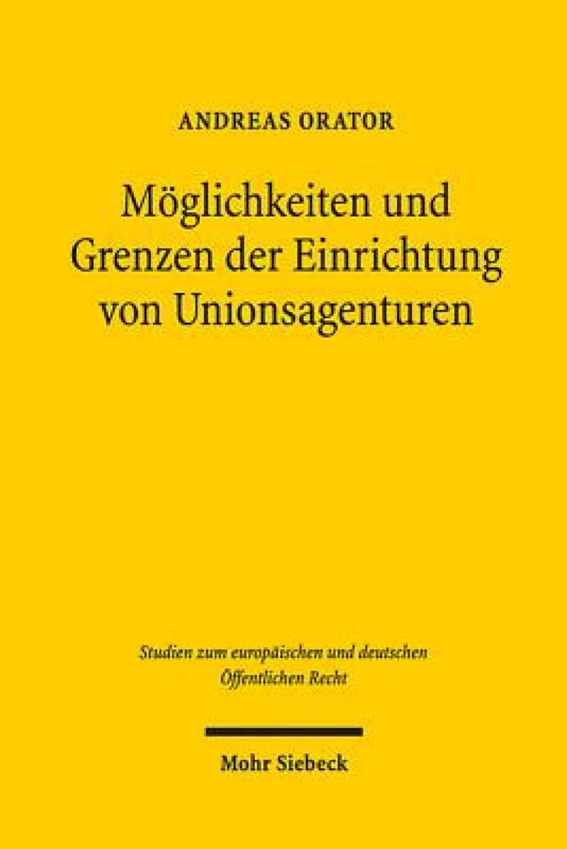Moglichkeiten und Grenzen der Einrichtung von Unionsagenturen