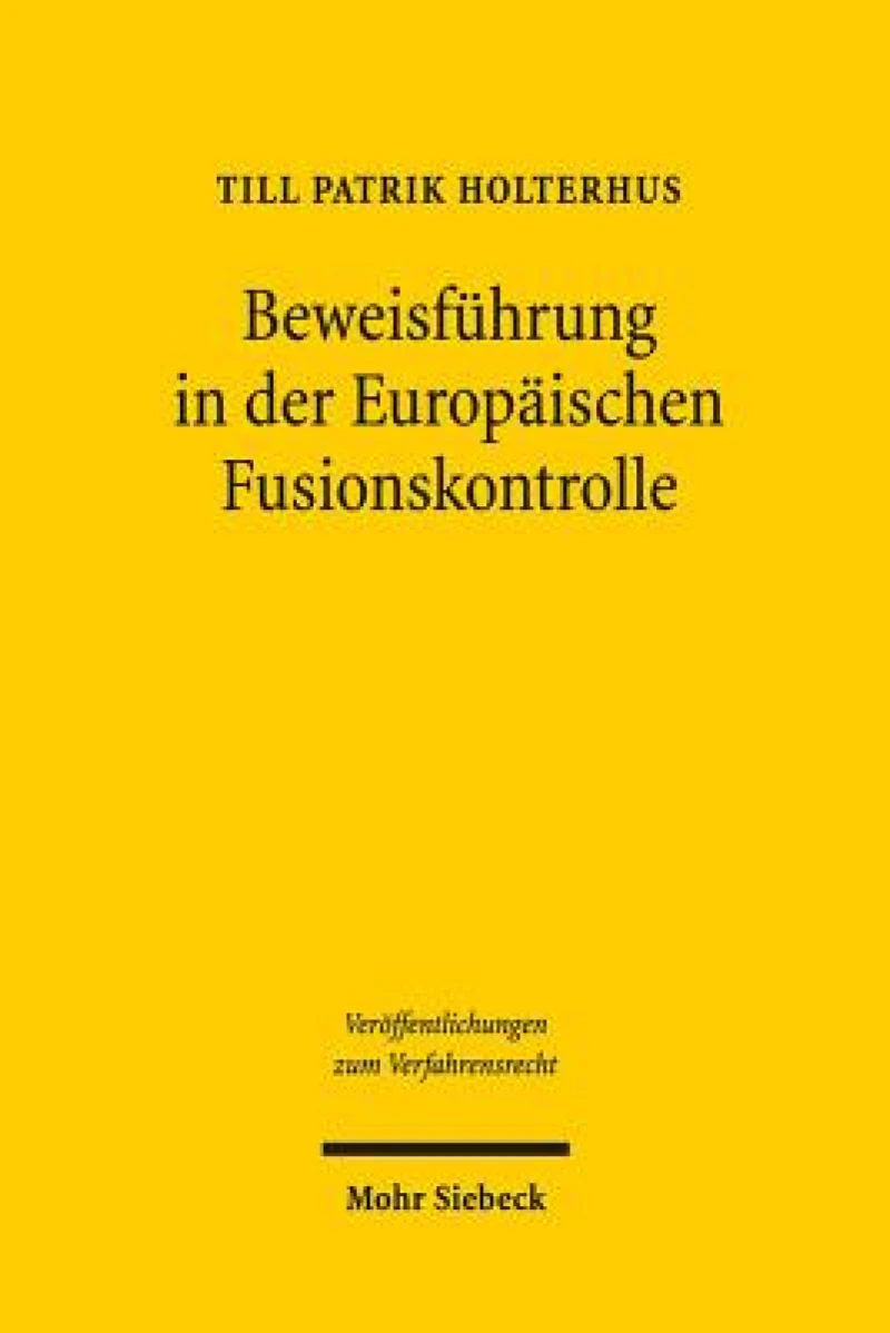 Beweisfuhrung in der Europaischen Fusionskontrolle