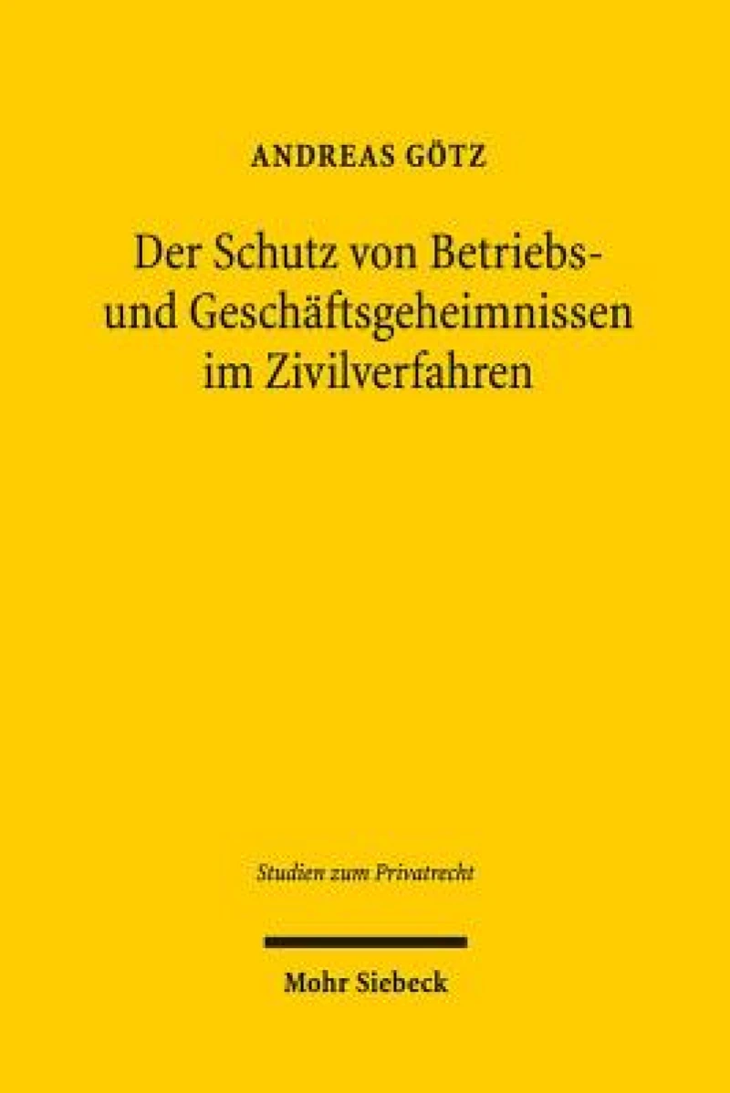 Der Schutz von Betriebs- und Geschaftsgeheimnissen im Zivilverfahren