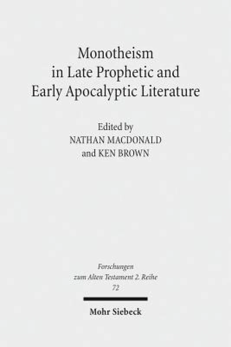 Monotheism in Late Prophetic and Early Apocalyptic Literature