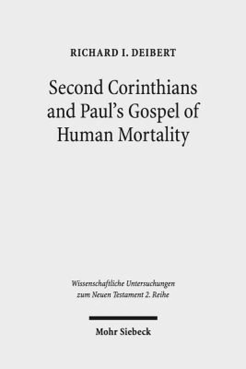 Second Corinthians and Paul's Gospel of Human Mortality