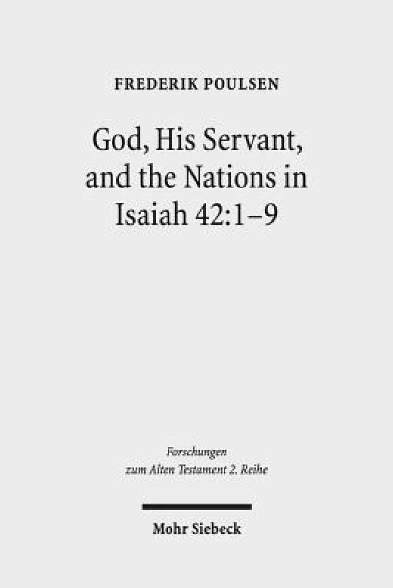 God, His Servant, and the Nations in Isaiah 42:1-9