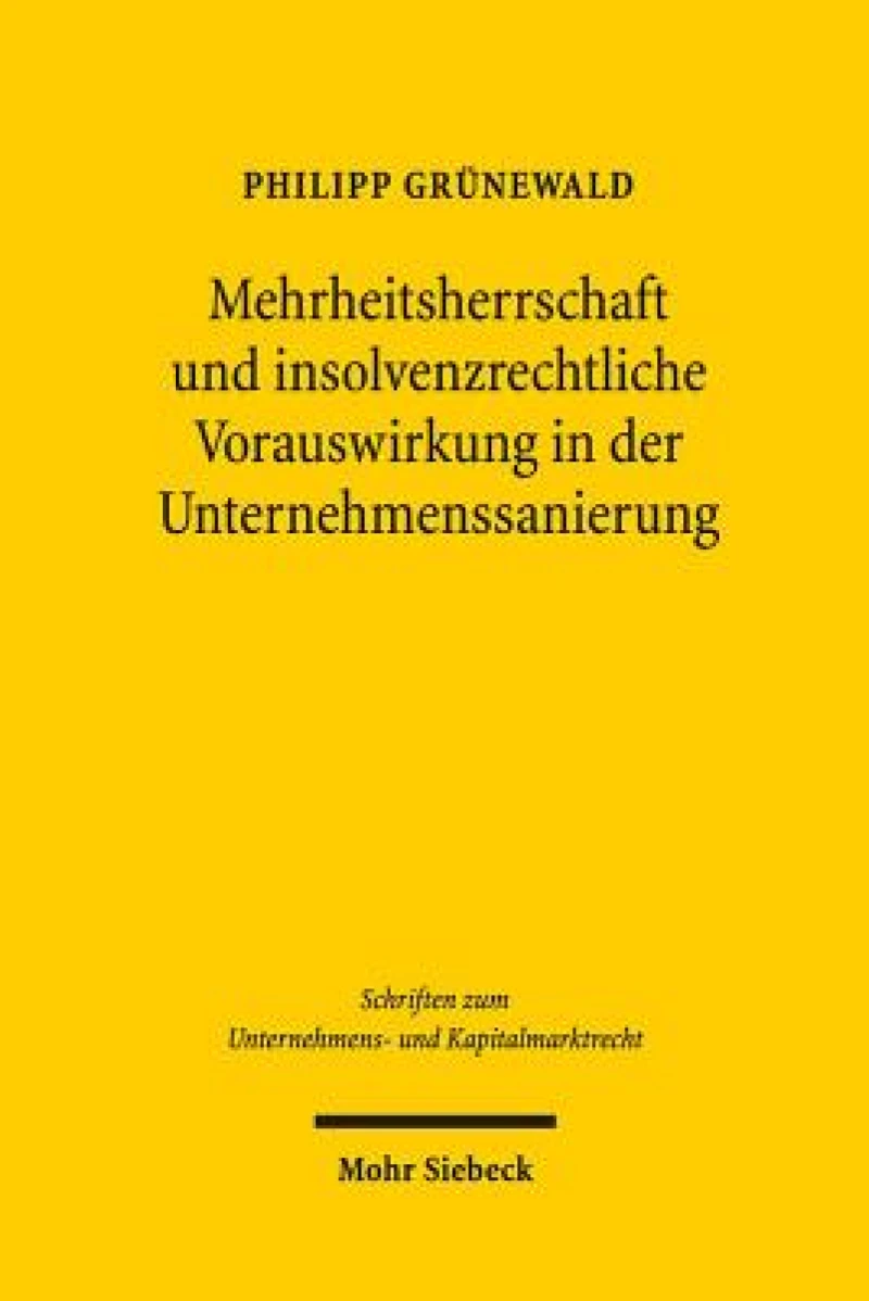 Mehrheitsherrschaft und insolvenzrechtliche Vorauswirkung in der Unternehmenssanierung