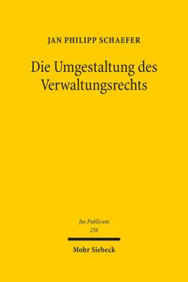 Die Umgestaltung des Verwaltungsrechts