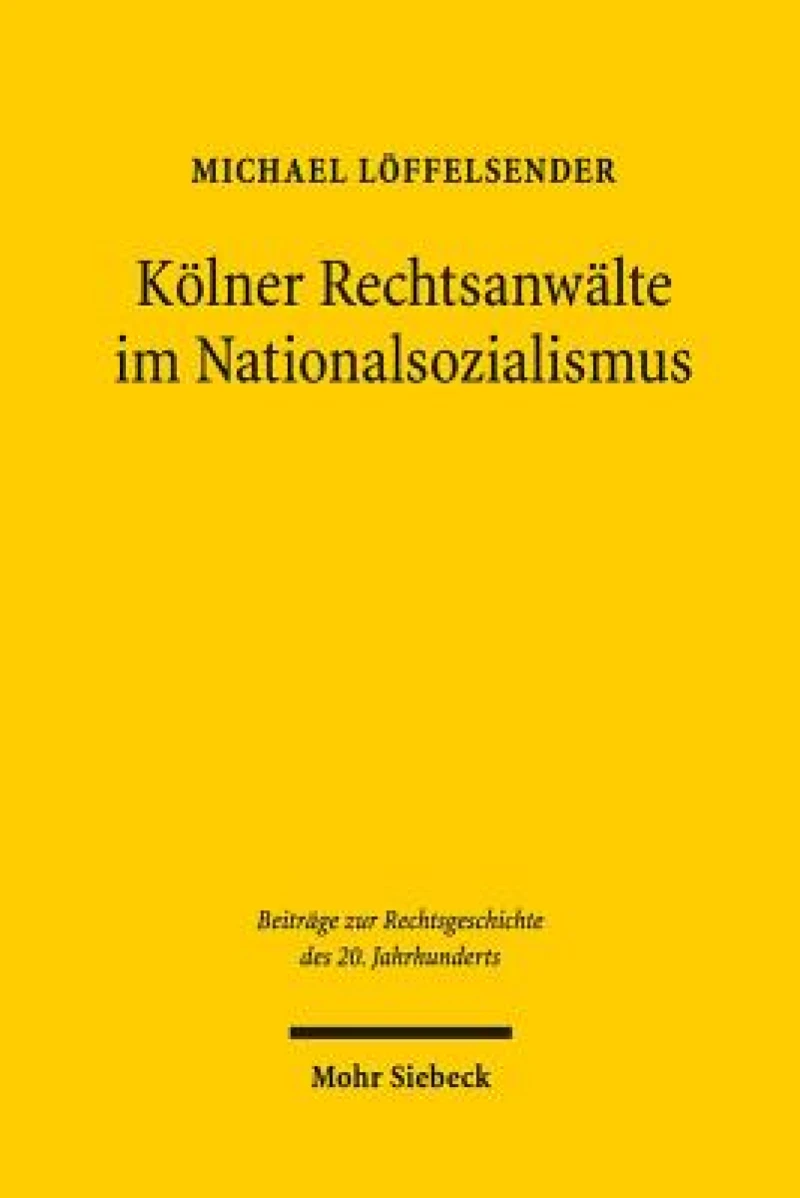 Kolner Rechtsanwalte im Nationalsozialismus