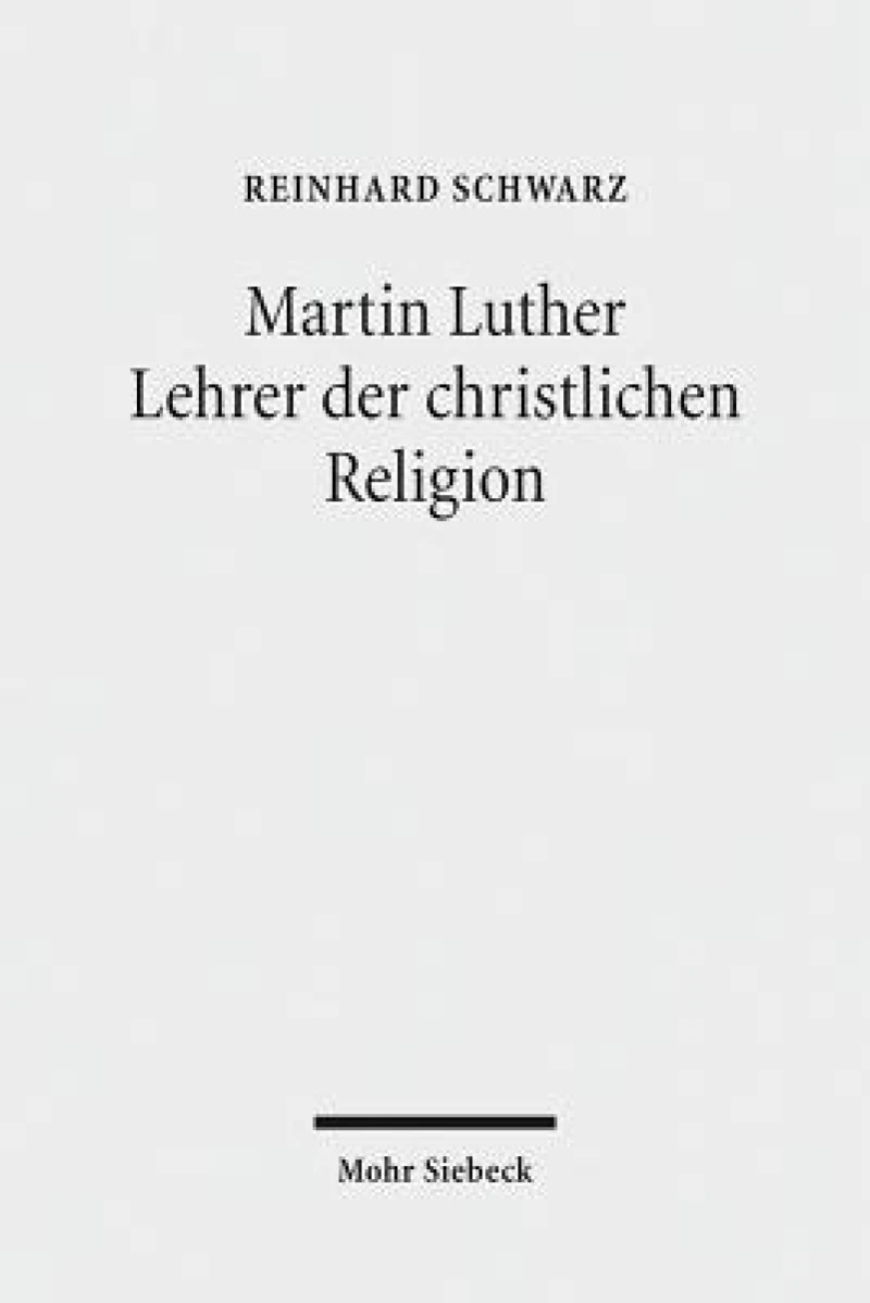 Martin Luther - Lehrer der christlichen Religion