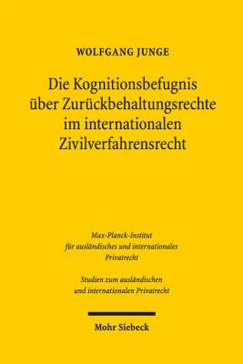 Die Kognitionsbefugnis uber Zuruckbehaltungsrechte im internationalen Zivilverfahrensrecht