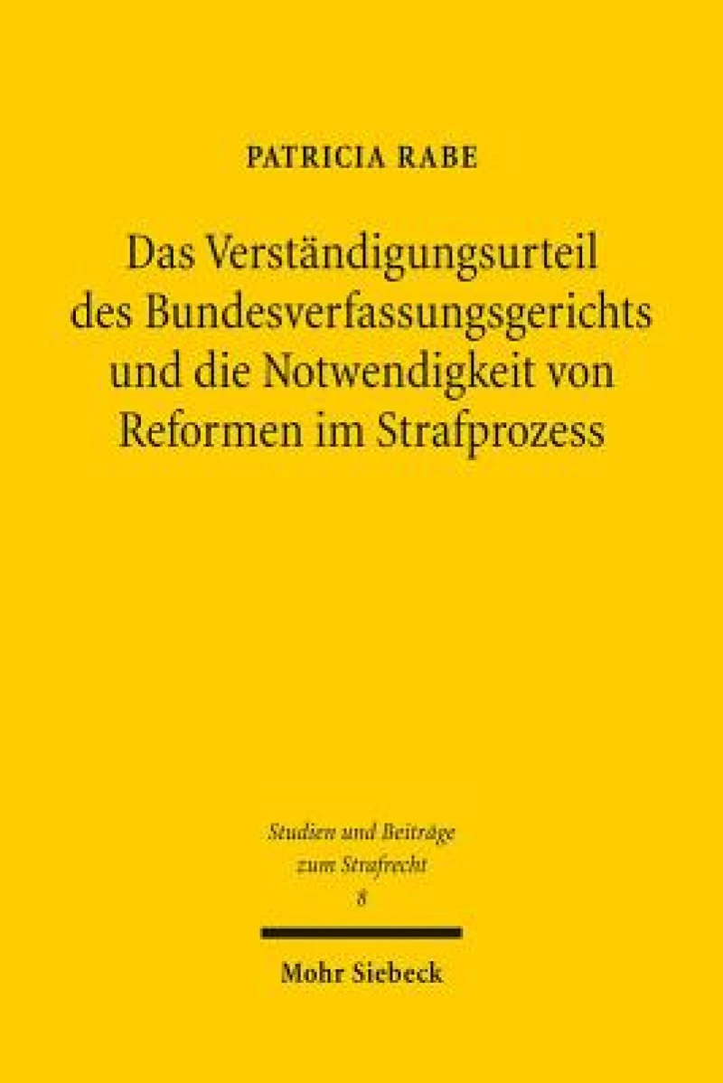 Das Verstandigungsurteil des Bundesverfassungsgerichts und die Notwendigkeit von Reformen im Strafprozess