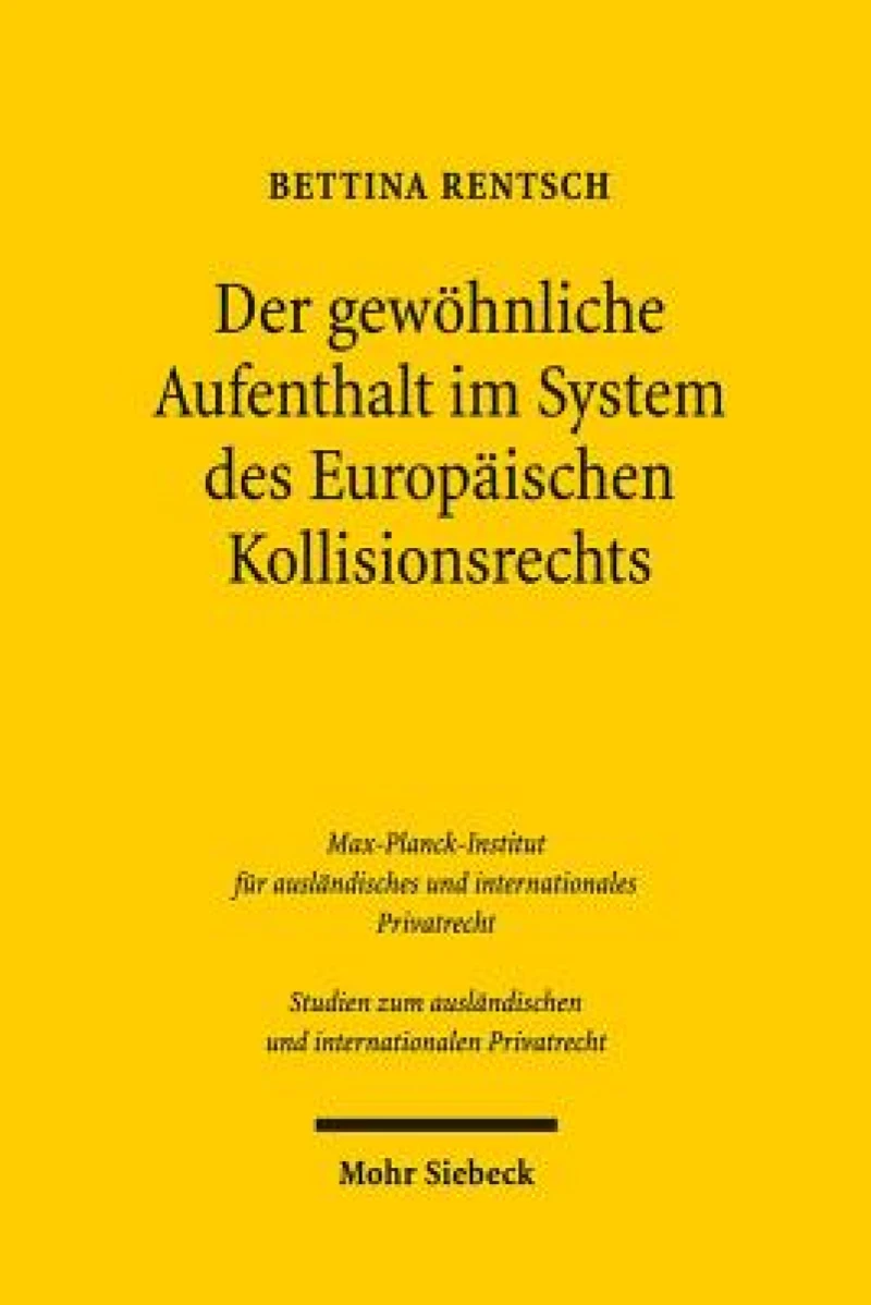 Der gewohnliche Aufenthalt im System des Europaischen Kollisionsrechts