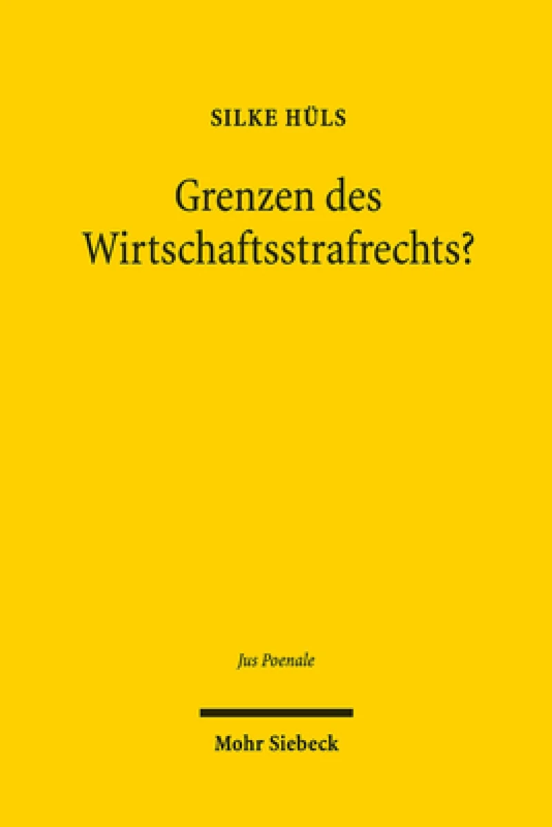 Grenzen des Wirtschaftsstrafrechts?