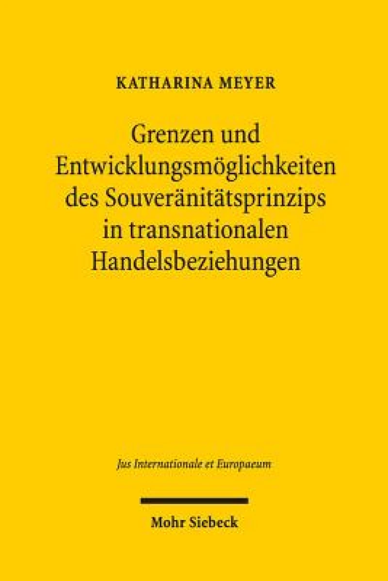 Grenzen und Entwicklungsmoglichkeiten des Souveranitatsprinzips in transnationalen Handelsbeziehungen