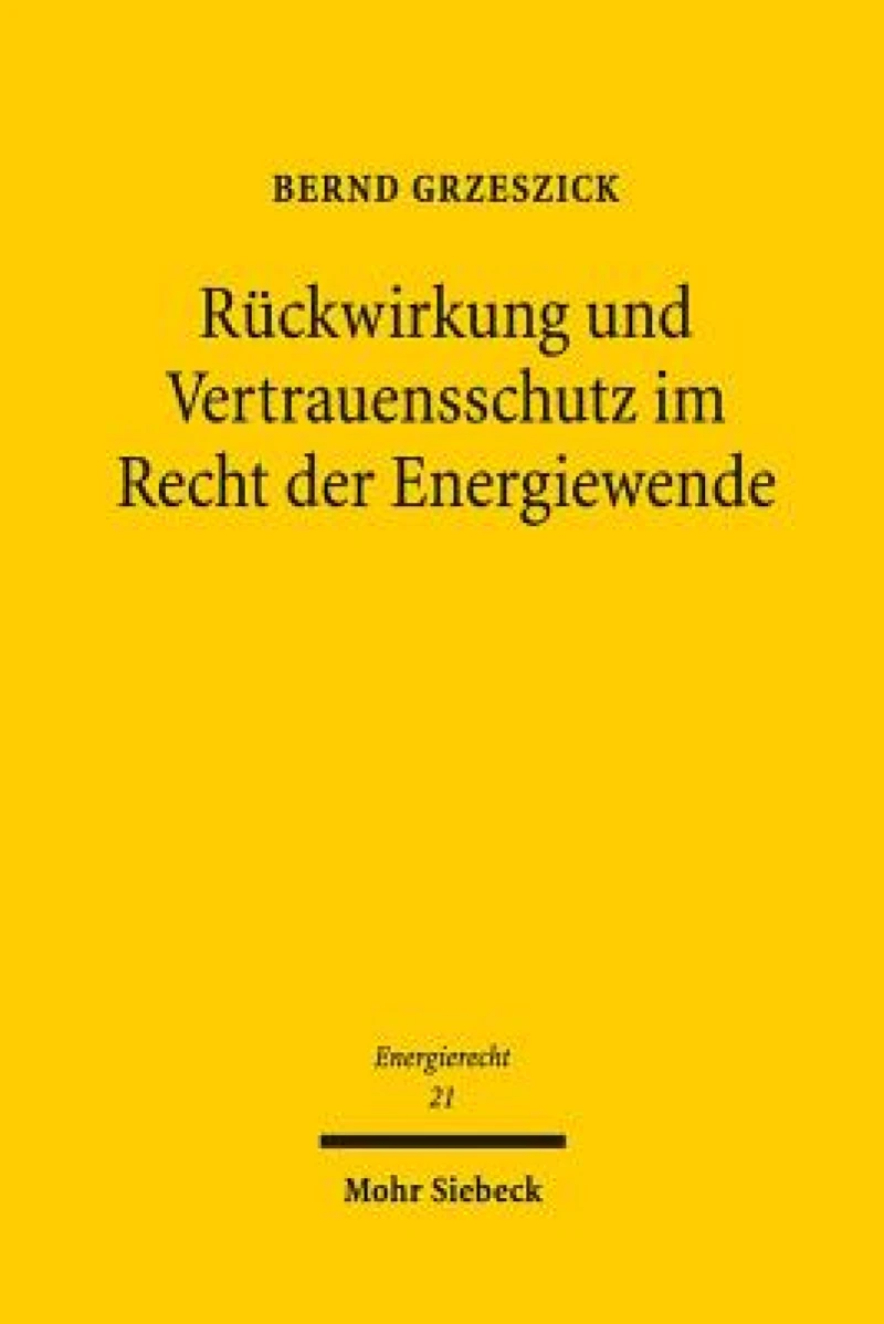 Ruckwirkung und Vertrauensschutz im Recht der Energiewende