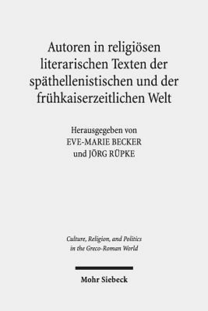 Autoren in religiosen literarischen Texten der spathellenistischen und der fruhkaiserzeitlichen Welt