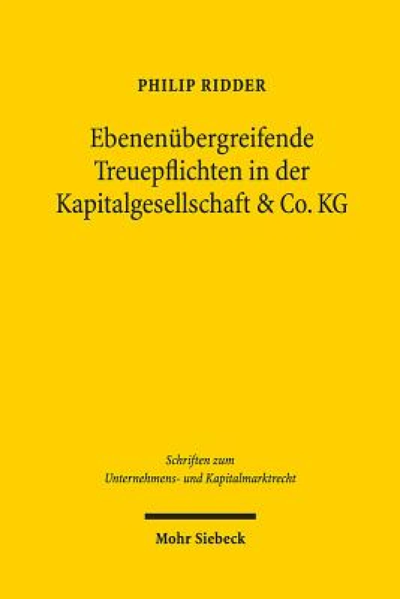 Ebenenubergreifende Treuepflichten in der Kapitalgesellschaft & Co. KG