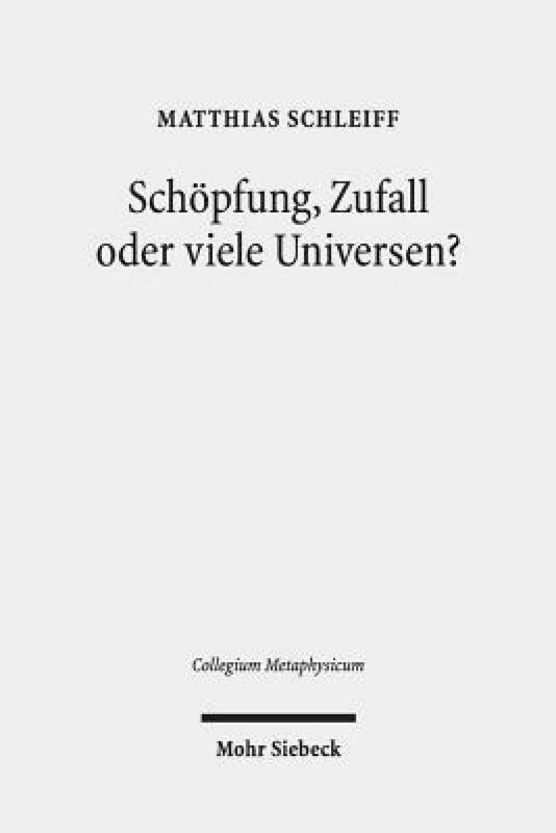 Schopfung, Zufall oder viele Universen?