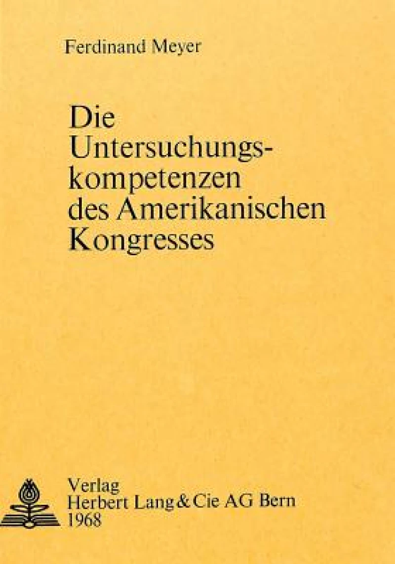 Die Untersuchungskompetenzen des amerikanischen Kongresses
