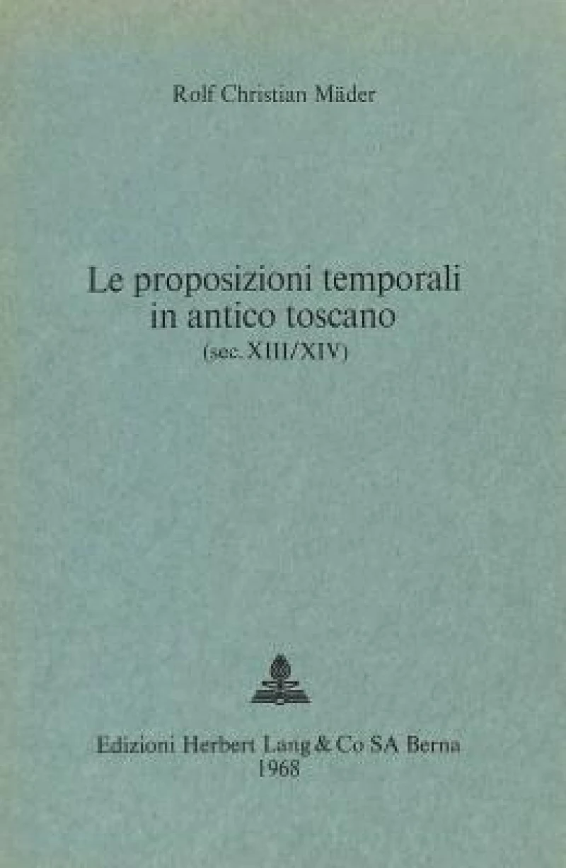 Le proposizioni temporali in antico toscano (sec. XIII/XIV)