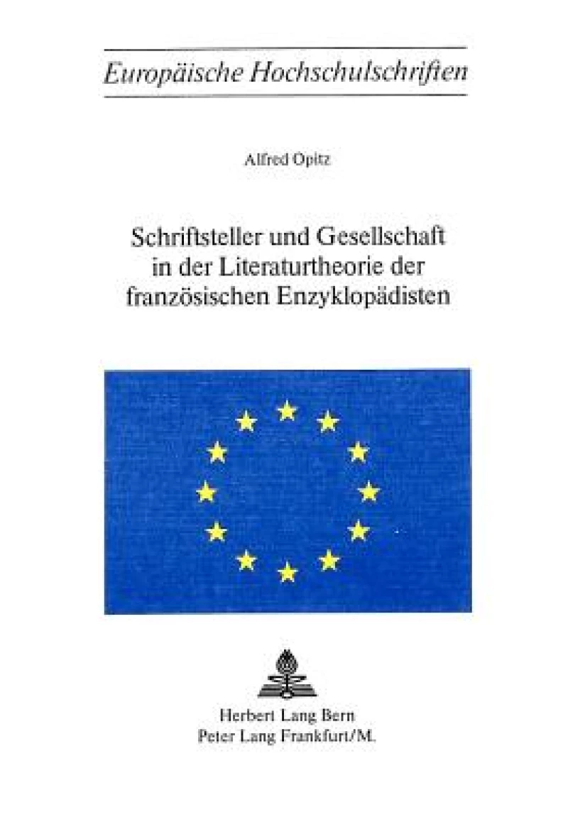 Schriftsteller und Gesellschaft in der Literaturtheorie der franzoesischen Enzyklopaedisten
