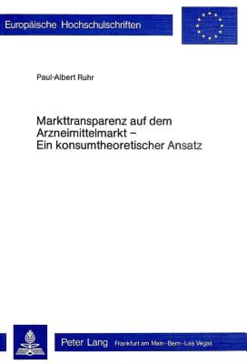 Markttransparenz auf dem Arzneimittelmarkt - ein Konsumtheoretischer Ansatz