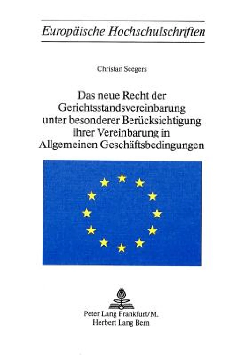 Das neue Recht der Gerichtsstandvereinbarung unter besonderer Beruecksichtigung ihrer Vereinbarung in allgemeinen Geschaeftsbedingungen