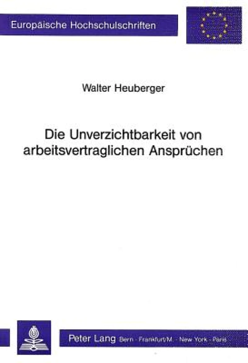Die Unverzichtbarkeit von arbeitsvertraglichen Anspruechen